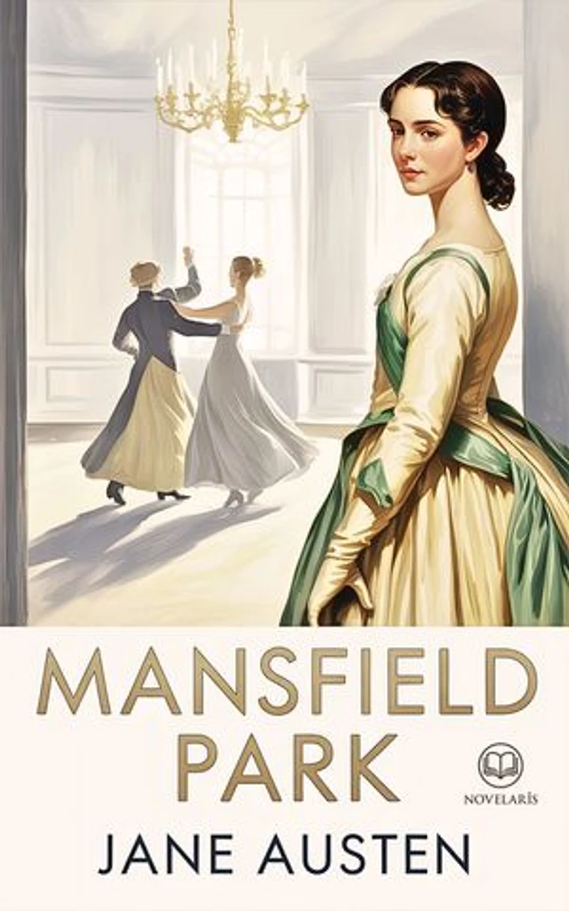 Mansfield Park: Nuova traduzione italiana dall’edizione integrale — Il parco di Mansfield — Jane Austen (Novelaris)