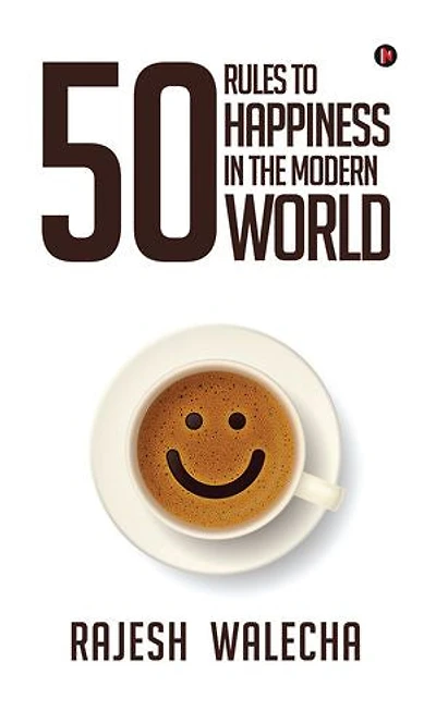 50 Rules To Happiness In The Modern World