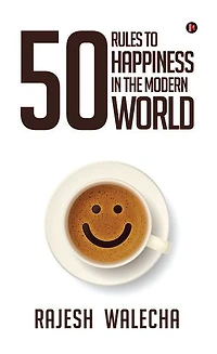 50 Rules To Happiness In The Modern World