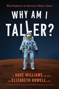 Why Am I Taller?: What Happens To An Astronaut's Body Space