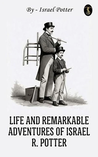 Life and Remarkable Adventures of Israel R. Potter