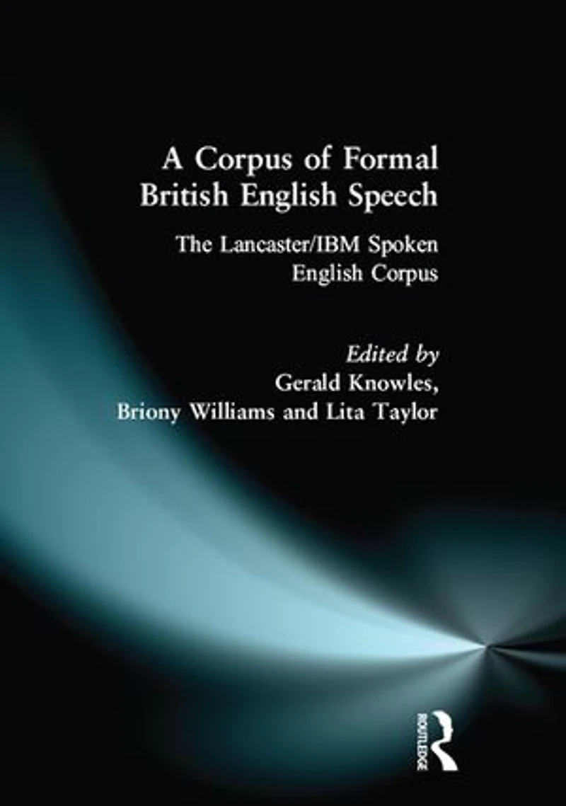 A Corpus of Formal British English Speech: The Lancaster/IBM Spoken