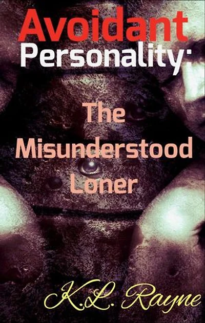 Avoidant Personality: The Misunderstood Loner: Clouds of Rayne, #7
