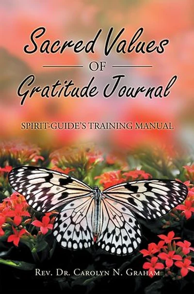 Sacred Values of Gratitude Journal: Spirit-Guide's Training Manual