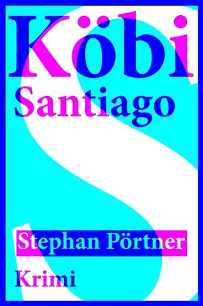 Köbi Santiago: Der vierte Köbi Krimi