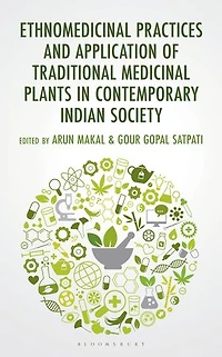 Ethnomedicinal Practices and Application of Traditional Medicinal Plants Contemporary Indian Society