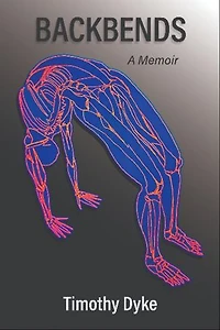 Backbends: A Memoir