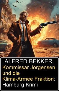Kommissar Jörgensen und die Klima-Armee Fraktion: Hamburg Krimi
