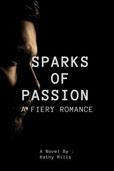 Sparks of passion: A fiery romance
