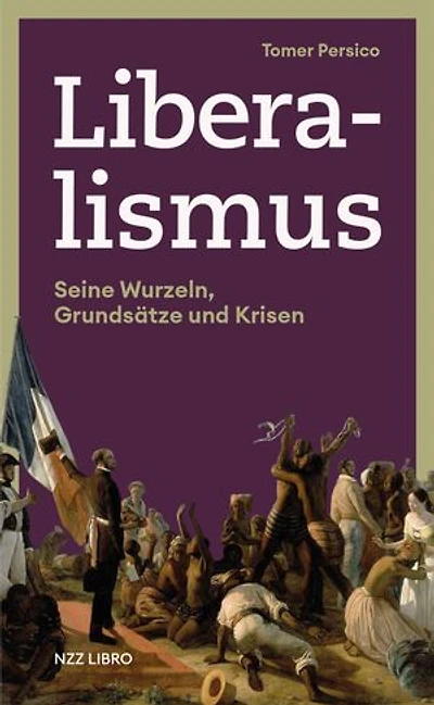 Liberalismus: Seine Wurzeln, Grundsätze und Krisen
