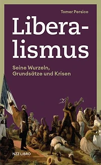 Liberalismus: Seine Wurzeln, Grundsätze und Krisen