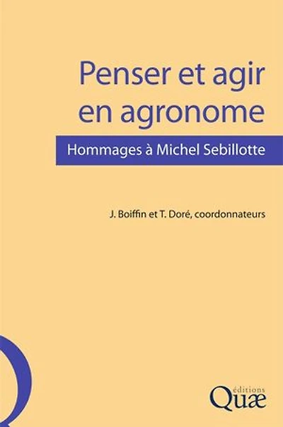 Penser et agir en agronome: Hommages à Michel Sebillotte