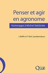 Penser et agir en agronome: Hommages à Michel Sebillotte
