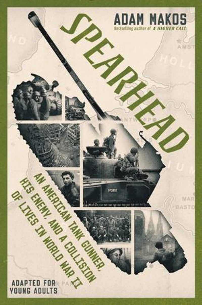 Spearhead (Adapted for Young Adults): An American Tank Gunner, His Enemy, and a Collision of Lives World War II
