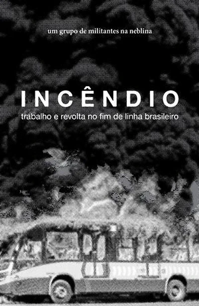 Incêndio: trabalho e revolta no fim de linha brasileiro