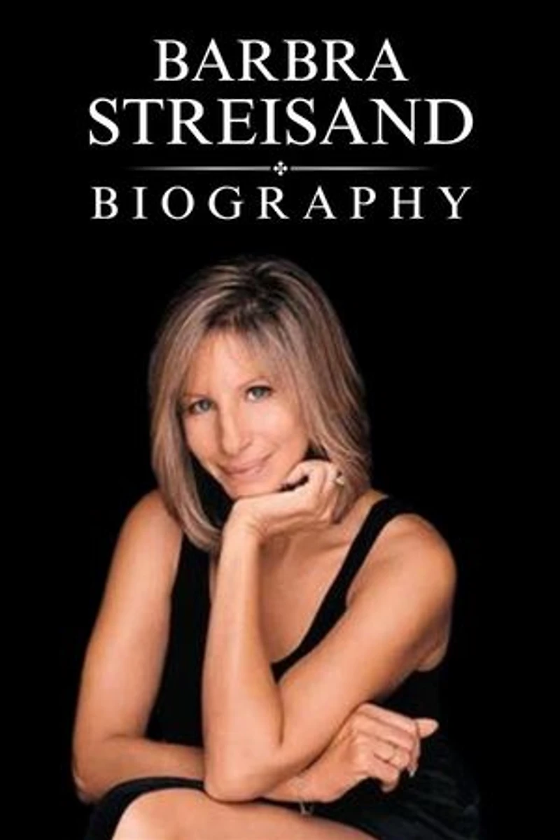 Barbra Streisand Biography: A Journey Through Music, Cinema, and Beyond