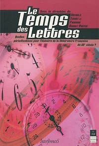 Le temps des lettres: quelles périodisations pour l'histoire de la littérature française du 20e siècle ?