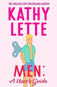 Men: A User’s Guide: hilarious and shameless advice from the million copy global bestseller