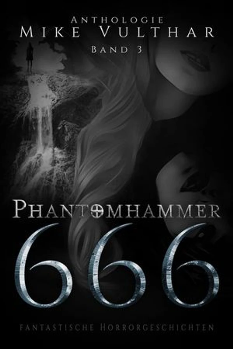Phantomhammer 666 – Band 3: Fantastische Horrorgeschichten – Anthologie