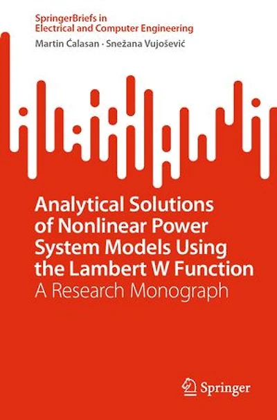Analytical Solutions of Nonlinear Power System Models Using the Lambert W Function: A Research Monograph