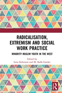Radicalisation, Extremism and Social Work Practice: Minority Muslim Youth the West