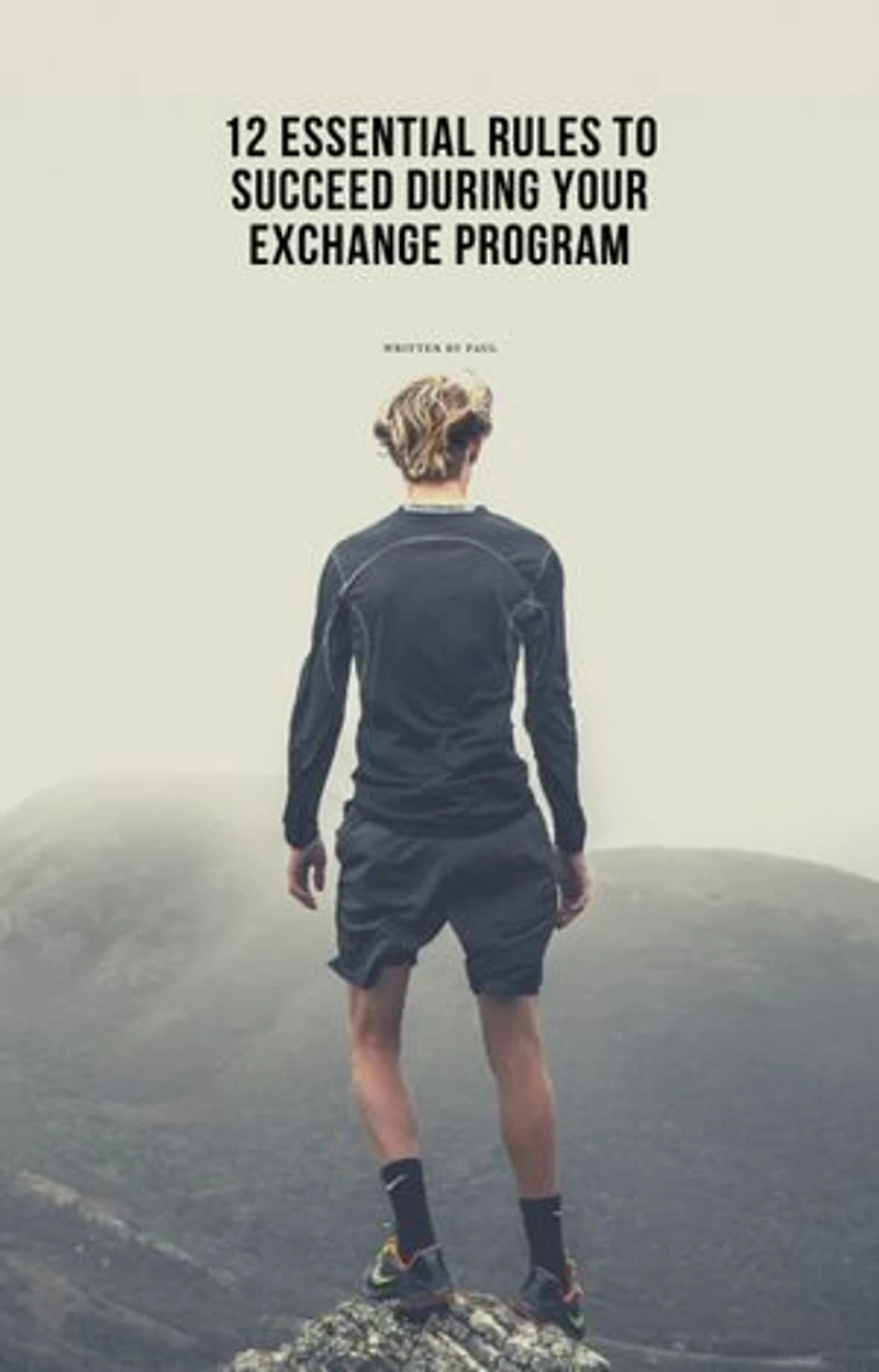 12 ESSENTIAL RULES TO SUCCEED DURING YOUR EXCHANGE PROGRAM
