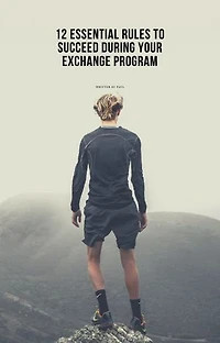 12 ESSENTIAL RULES TO SUCCEED DURING YOUR EXCHANGE PROGRAM
