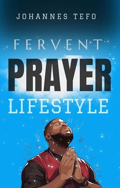 Fervent Prayer Lifestyle
