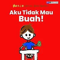 Aku Tidak Mau Buah!: Serial Anak Berani, #5
