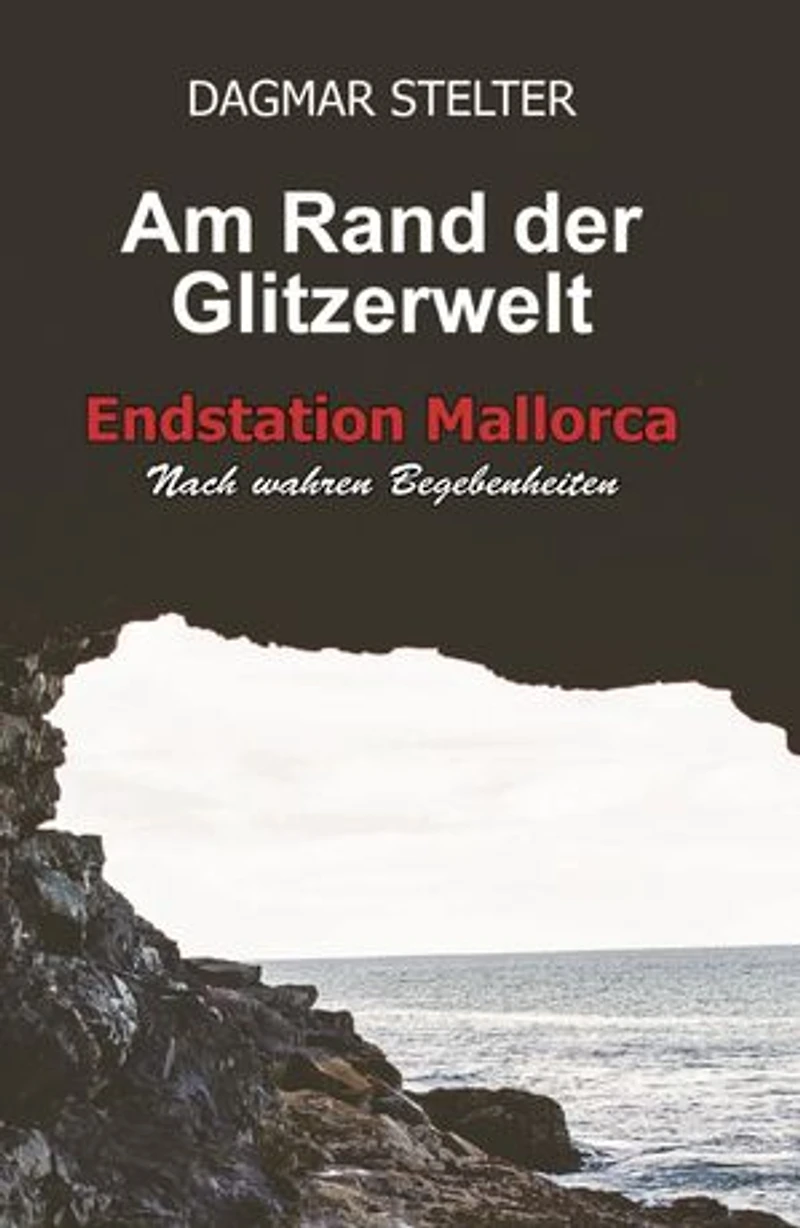 Am Rand der Glitzerwelt: Endstation Mallorca / Nach wahren Begebenheiten