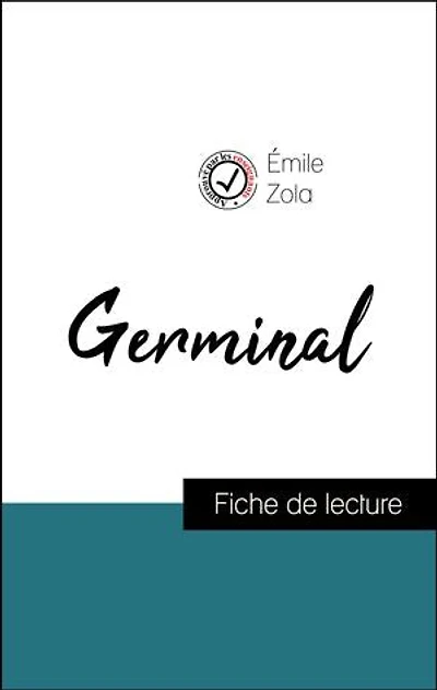 Analyse de l'œuvre : Germinal (résumé et fiche de lecture plébiscités par les enseignants sur fichedelecture.fr)