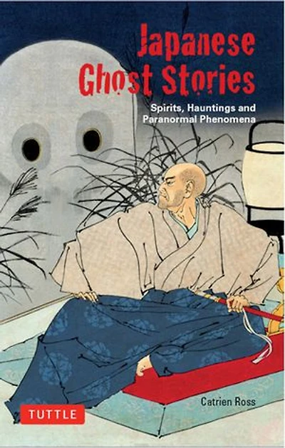 Japanese Ghost Stories: Spirits, Hauntings, and Paranormal Phenomena