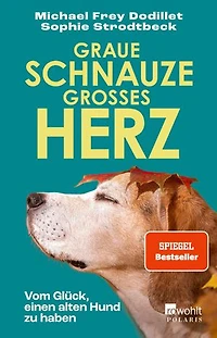 Graue Schnauze, großes Herz: Vom Glück, einen alten Hund zu haben