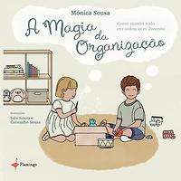 A magia da organização – Como manter tudo em ordem com diversão