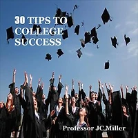 30 Tips To College Success