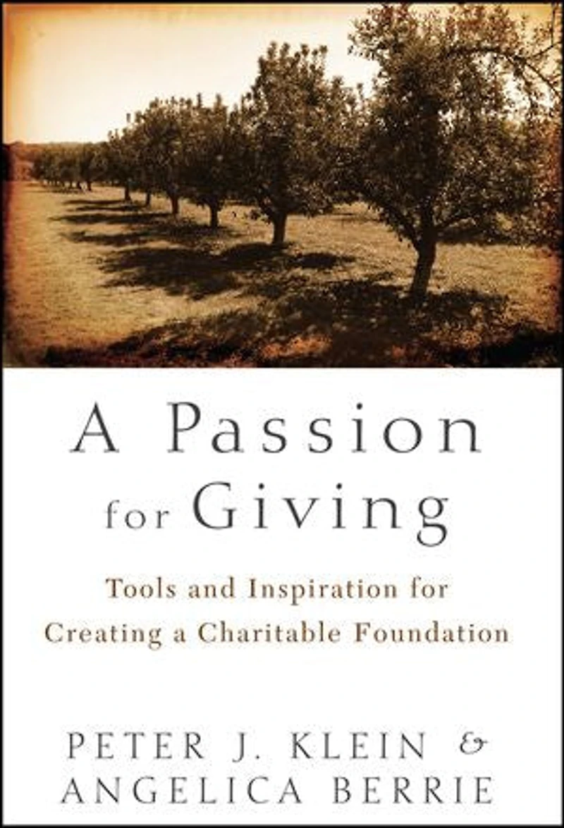 a Passion for Giving: Tools and Inspiration Creating Charitable Foundation