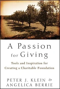 a Passion for Giving: Tools and Inspiration Creating Charitable Foundation