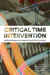 Critical Time Intervention: Mobilizing Supports for People During Perilous Transitions