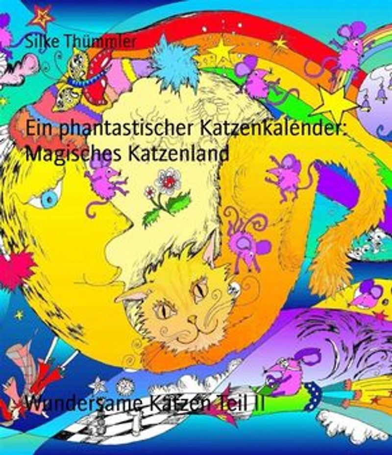 Ein phantastischer Katzenkalender: Magisches Katzenland: Wundersame Katzen Teil II