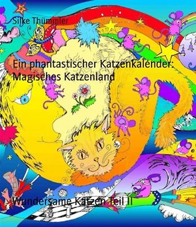Ein phantastischer Katzenkalender: Magisches Katzenland: Wundersame Katzen Teil II