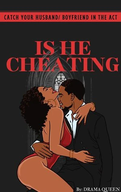 IS HE CHEATING: Catch Your Husband/ Boyfriend in the Act