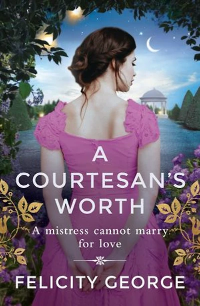 A Courtesan's Worth: 'Gorgeous, captivating Regency romance' SOPHIE IRWIN