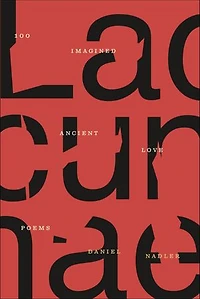 Lacunae: 100 Imagined Ancient Love Poems