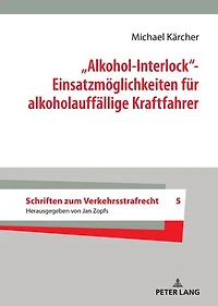 „Alkohol-Interlock“- Einsatzmoeglichkeiten fuer alkoholauffaellige Kraftfahrer