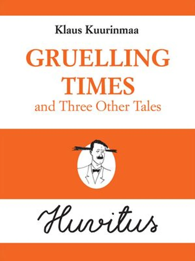 Gruelling Times and Three Other Tales