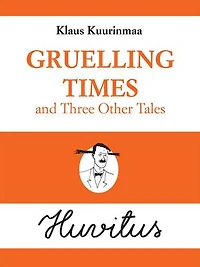 Gruelling Times and Three Other Tales