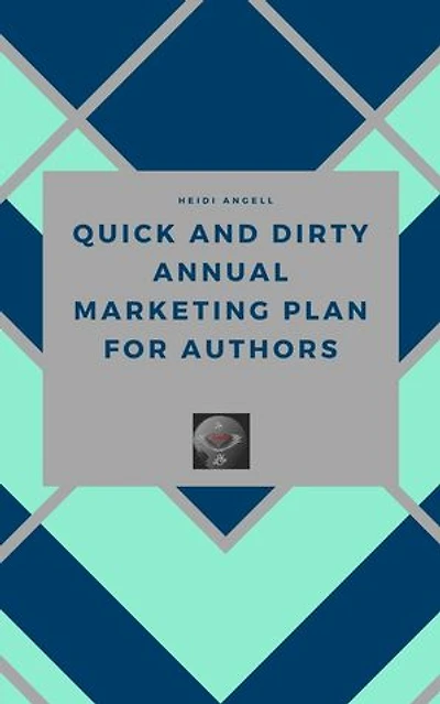 Quick and Dirty Annual Marketing Plan for Authors: Quick and Dirty, #1