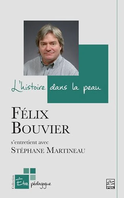 L' histoire dans la peau: Félix Bouvier s’entretient avec Stéphane Martineau