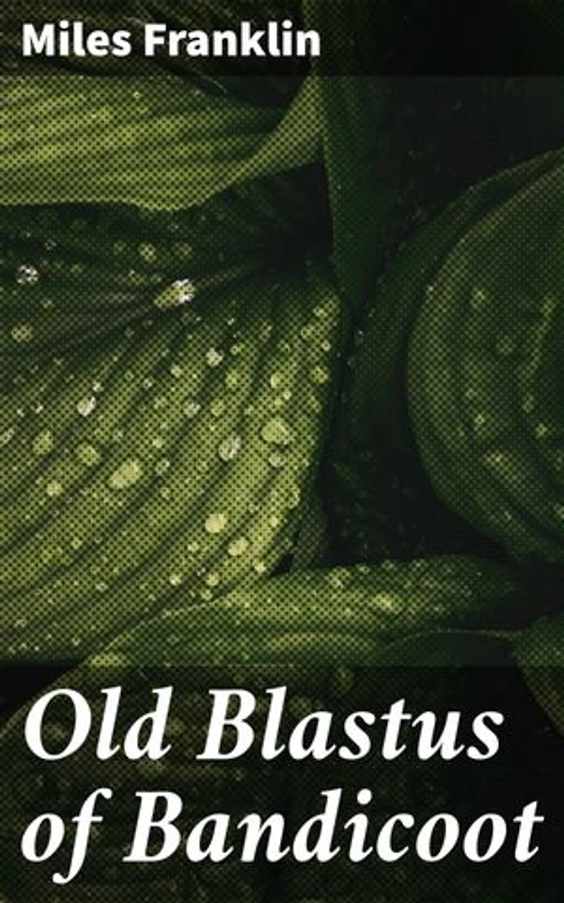 Old Blastus of Bandicoot: Resilience and Rural Realities: An Australian Outback Tale