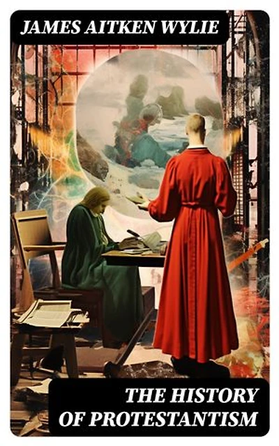 The History of Protestantism: ALL 24 Books